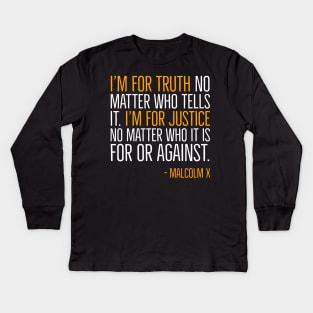 Black History, I'm For Truth, Malcolm X Quote, African American Kids Long Sleeve T-Shirt